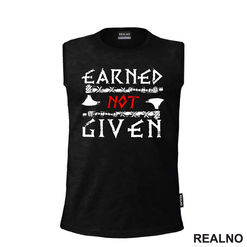 Earned Not Given - Motivation - Quotes