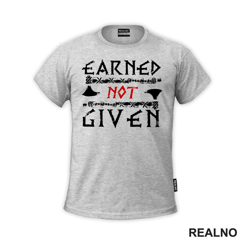 Earned Not Given - Motivation - Quotes
