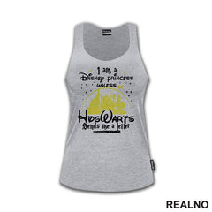 I Am A Disney Princess Unless HogWarts Sends Me A Letter - Harry Potter