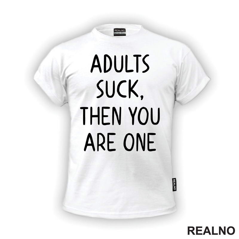 Adults Suck, Then You Are One - Humor