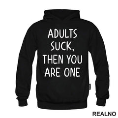 Adults Suck, Then You Are One - Humor