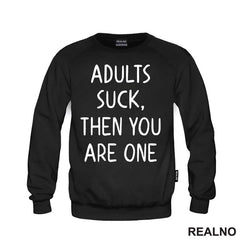 Adults Suck, Then You Are One - Humor