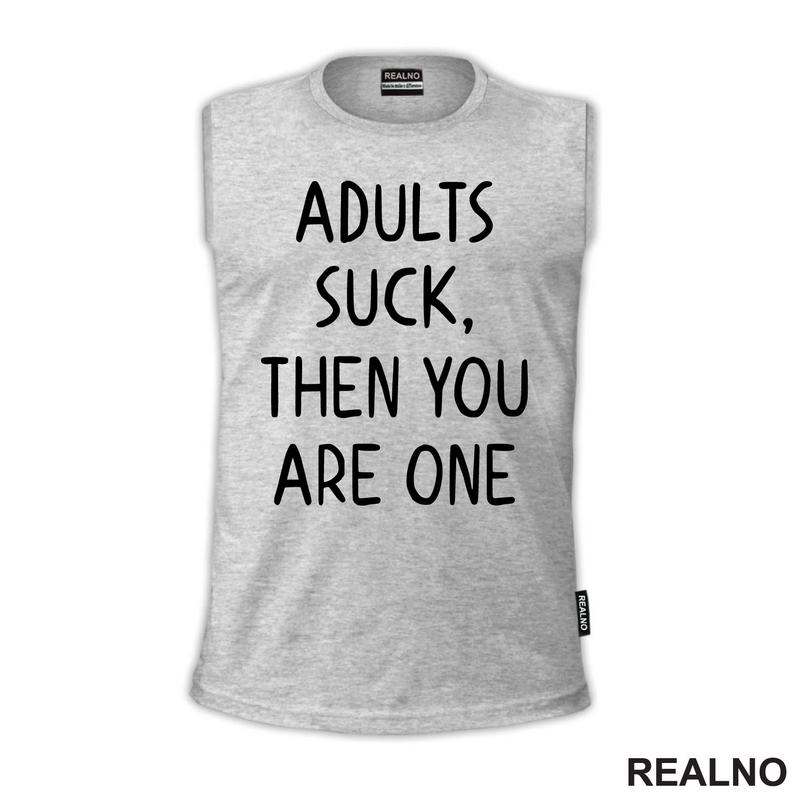 Adults Suck, Then You Are One - Humor