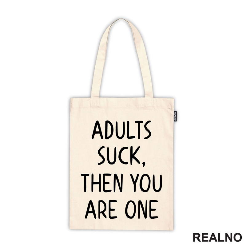 Adults Suck, Then You Are One - Humor