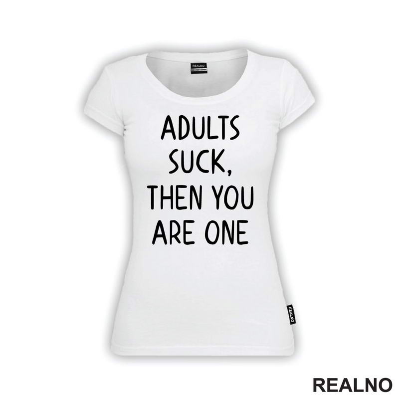Adults Suck, Then You Are One - Humor