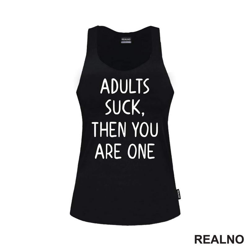 Adults Suck, Then You Are One - Humor