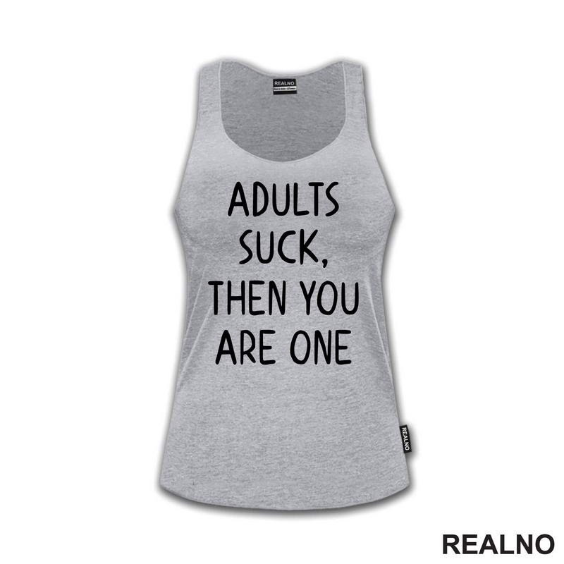 Adults Suck, Then You Are One - Humor