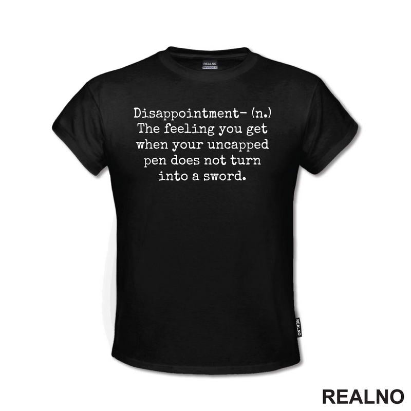 Disappointment - The Felling You Get When Your Uncrapped Pen Does Not Turn Into A Sword - Humor