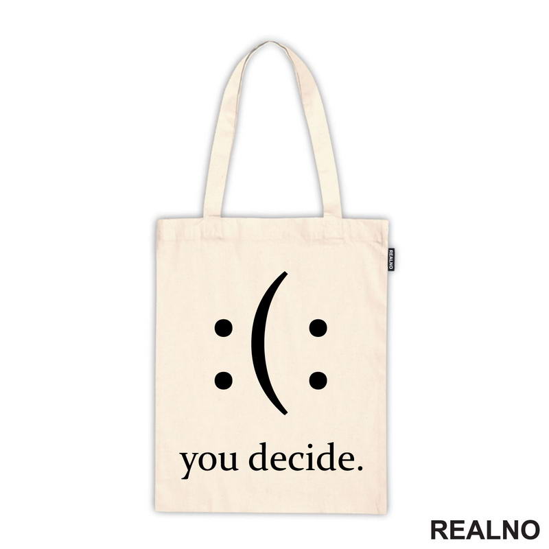 Your Decide - Smile Or Sad - Quotes