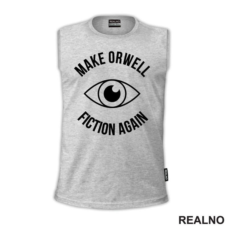 Make Orwell Fiction Again - Geek