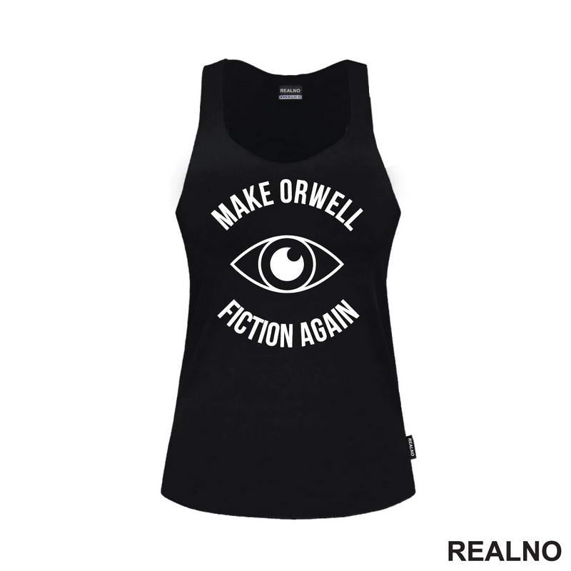 Make Orwell Fiction Again - Geek