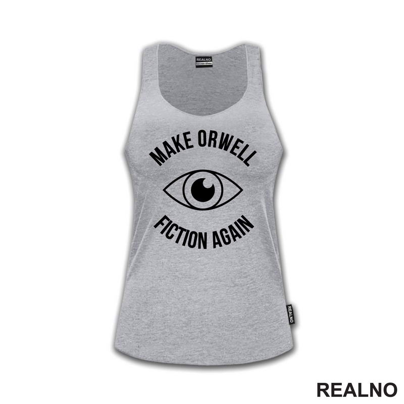 Make Orwell Fiction Again - Geek