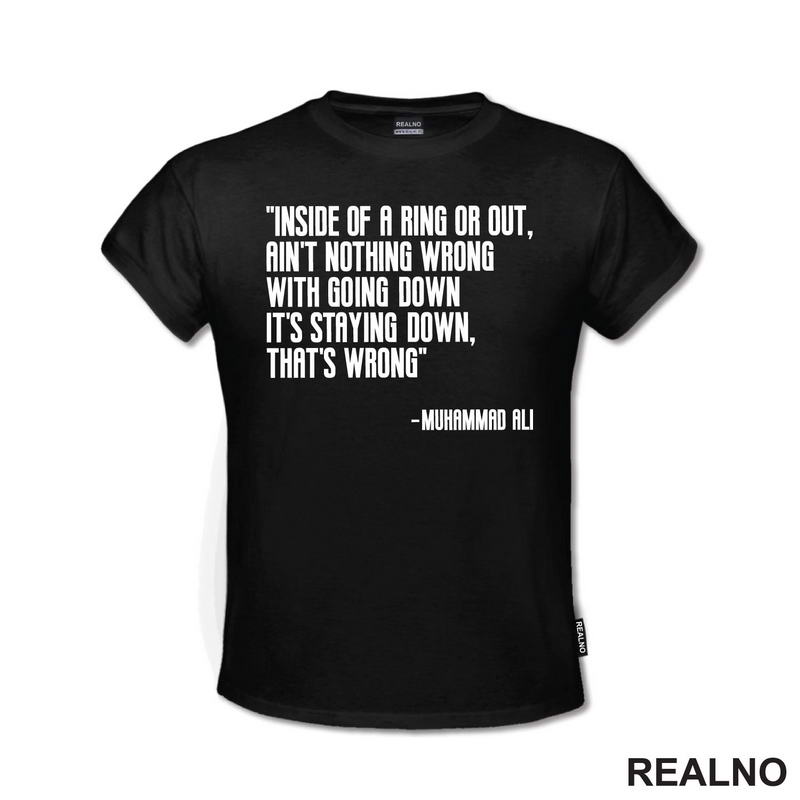Ain't Nothing Wrong With Going Down It's Staying Down, That's Wrong - Muhammad Ali - Box - Sport