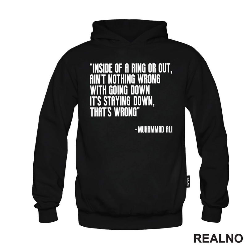 Ain't Nothing Wrong With Going Down It's Staying Down, That's Wrong - Muhammad Ali - Box - Sport