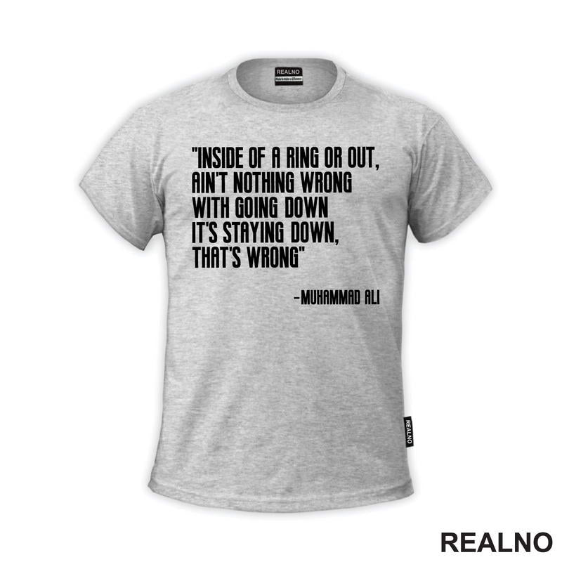 Ain't Nothing Wrong With Going Down It's Staying Down, That's Wrong - Muhammad Ali - Box - Sport