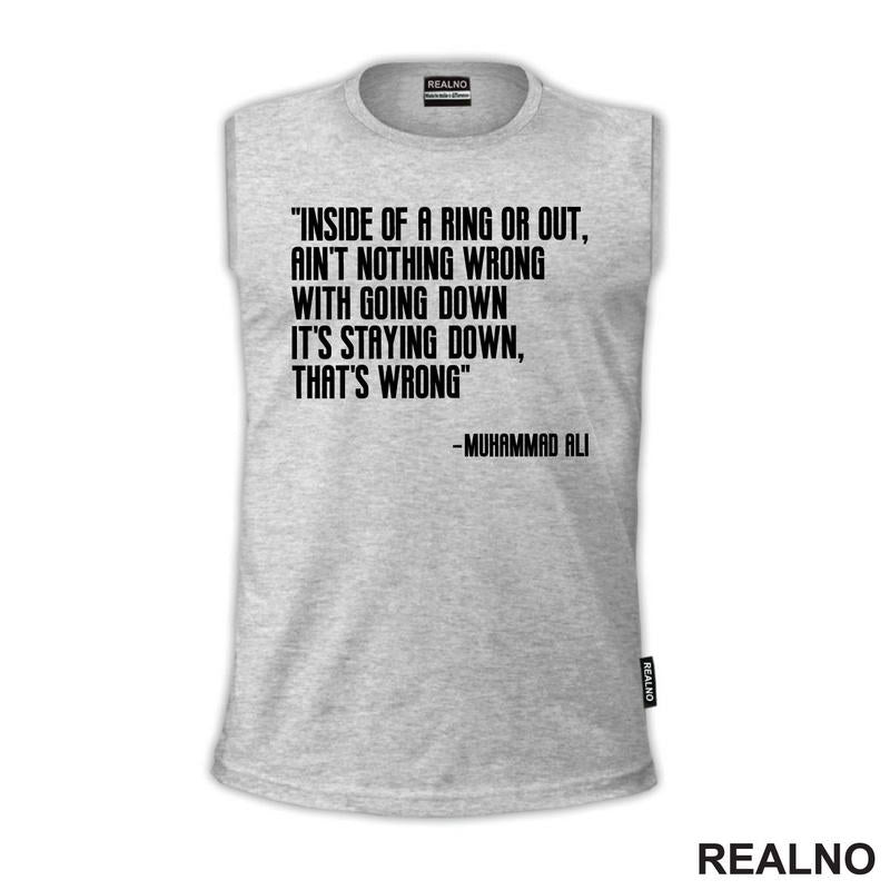 Ain't Nothing Wrong With Going Down It's Staying Down, That's Wrong - Muhammad Ali - Box - Sport