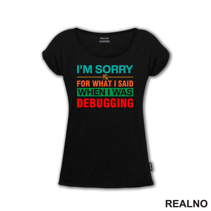 I'm Sorry For What I Said When I Was Debugging - Geek