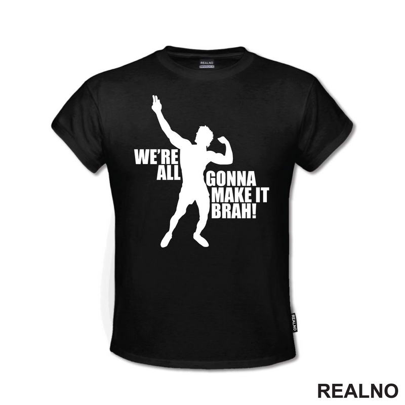 We're All Gonna Make It Brah - Trening