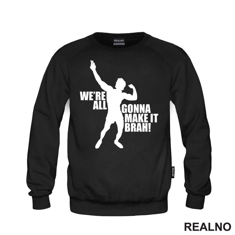 We're All Gonna Make It Brah - Trening