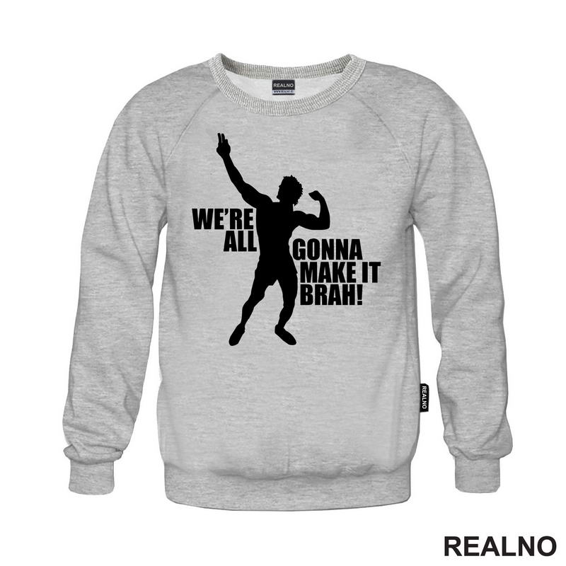 We're All Gonna Make It Brah - Trening