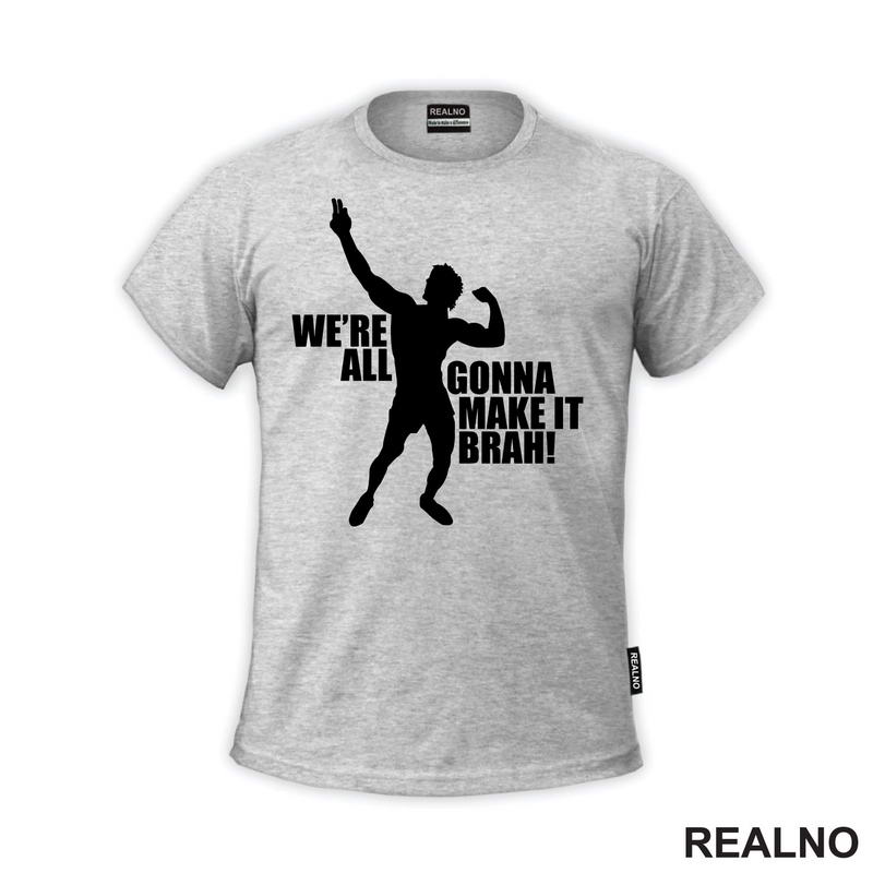 We're All Gonna Make It Brah - Trening