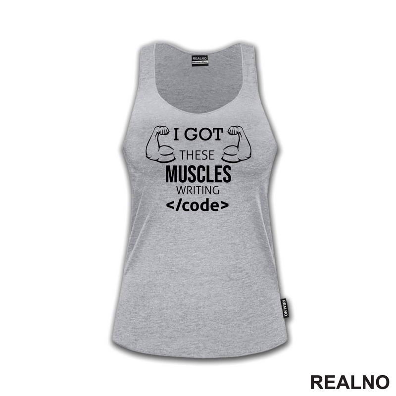 I Got These Muscles Writing Code - Geek