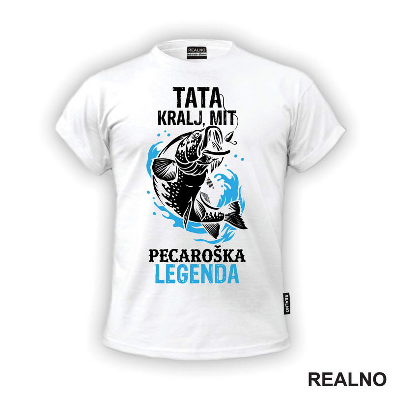 Tata, Kralj, Mit, Pecaroška Legenda - Riba i udica - Pecanje - Fishing