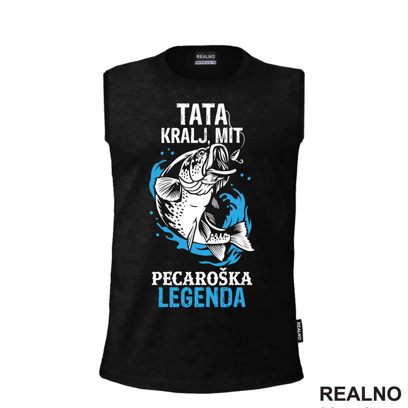 Tata, Kralj, Mit, Pecaroška Legenda - Riba i udica - Pecanje - Fishing