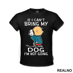 If I Can't Bring My Dog I'm Not Going - Snoopy - Peanuts - Snupi - Crtani filmovi