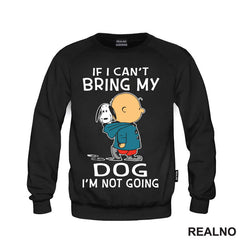 If I Can't Bring My Dog I'm Not Going - Snoopy - Peanuts - Snupi - Crtani filmovi