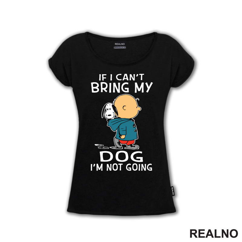 If I Can't Bring My Dog I'm Not Going - Snoopy - Peanuts - Snupi - Crtani filmovi