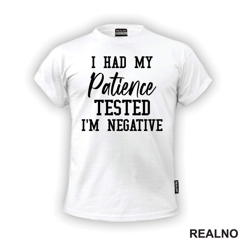 I Had My Patience Tested - I'm Negative - Humor