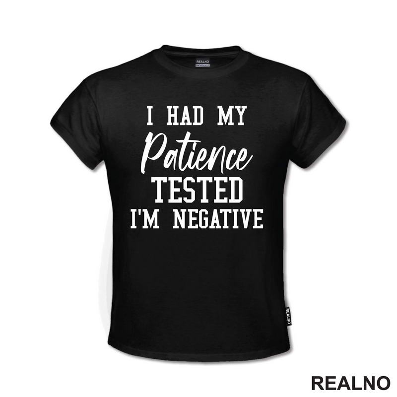 I Had My Patience Tested - I'm Negative - Humor