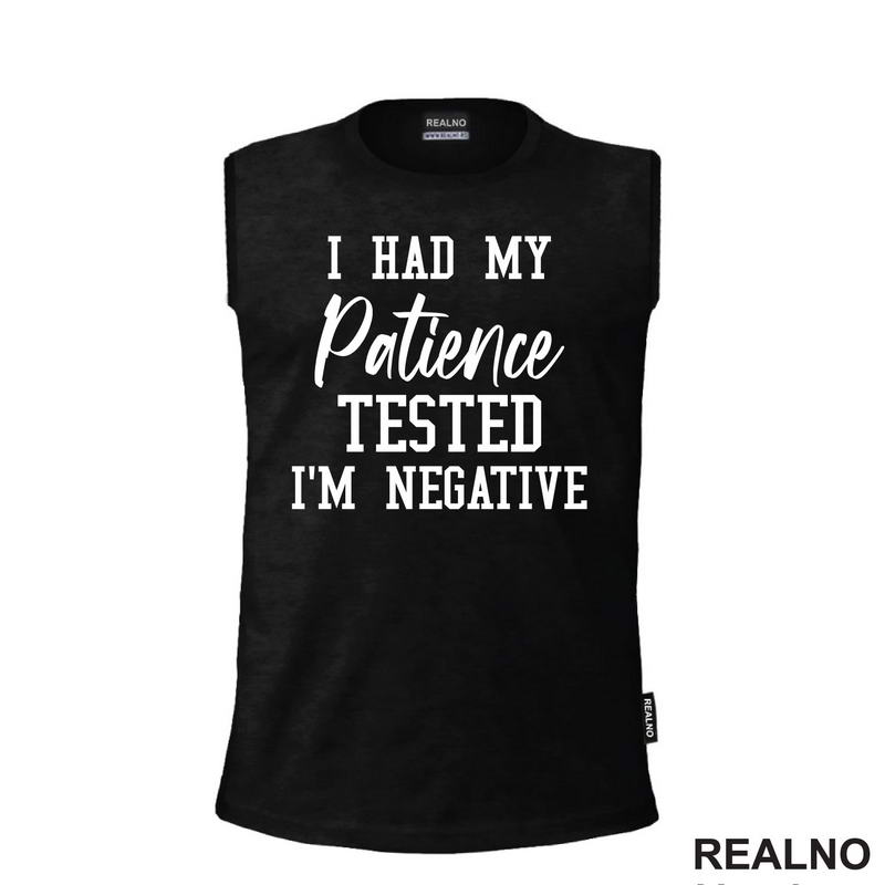 I Had My Patience Tested - I'm Negative - Humor