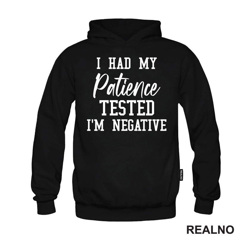 I Had My Patience Tested - I'm Negative - Humor