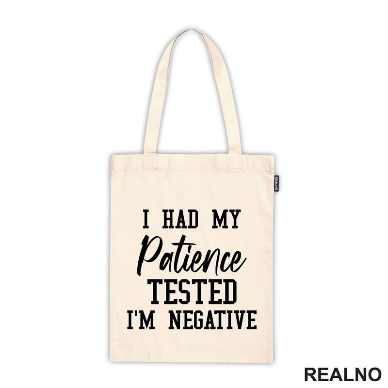 I Had My Patience Tested - I'm Negative - Humor