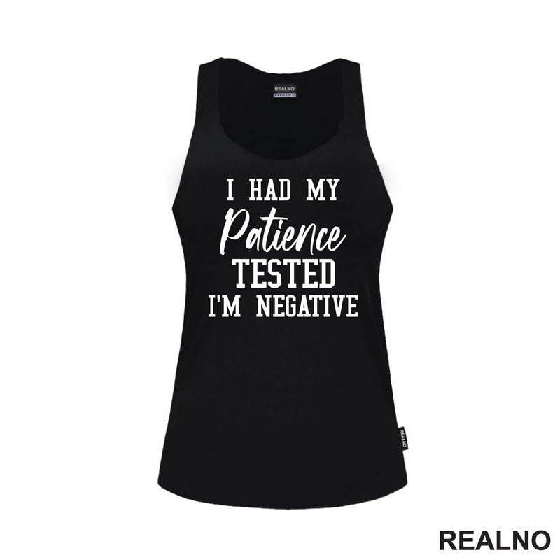 I Had My Patience Tested - I'm Negative - Humor