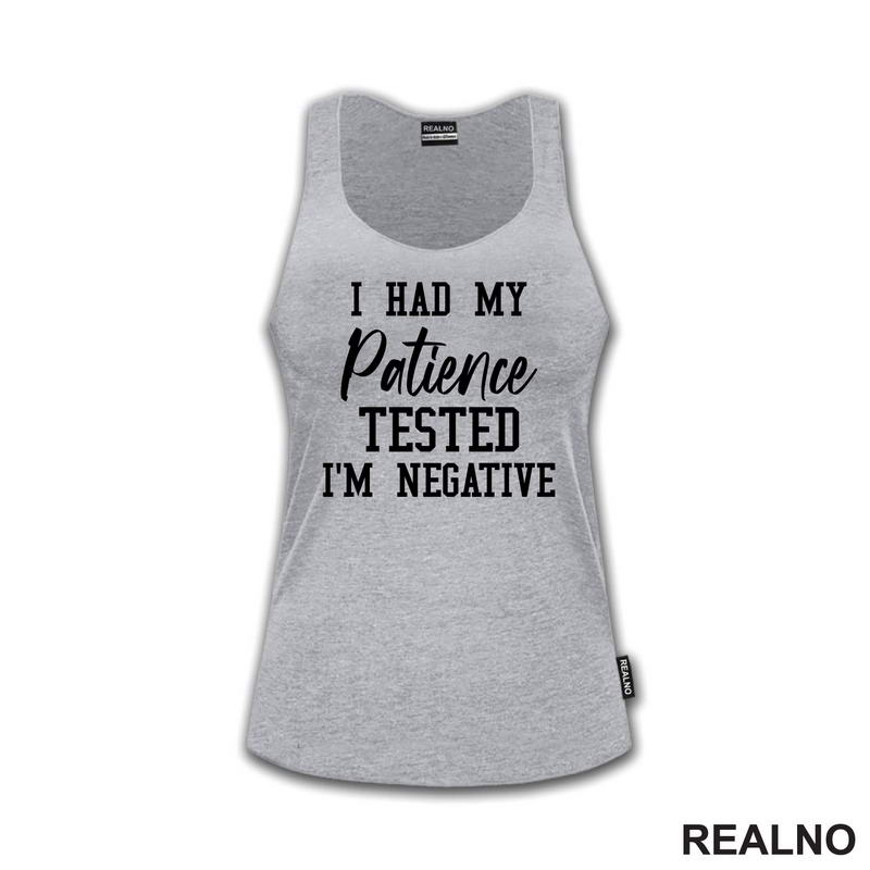 I Had My Patience Tested - I'm Negative - Humor