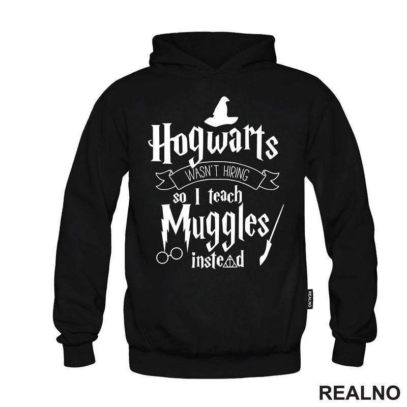 Hogwarts Wasn't Hiring So I Teach Muggles Instead - Harry Potter