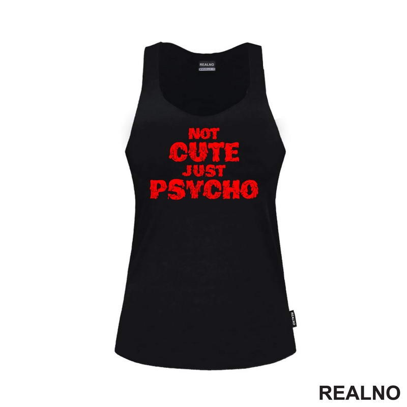 Not Cute Just Psycho - Humor