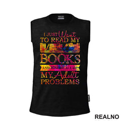 I Just Want To Read My Books And Ignore All Of My Adult Problems - Colors - Books - Čitanje - Knjige