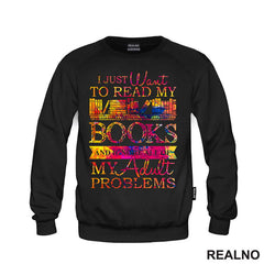 I Just Want To Read My Books And Ignore All Of My Adult Problems - Colors - Books - Čitanje - Knjige