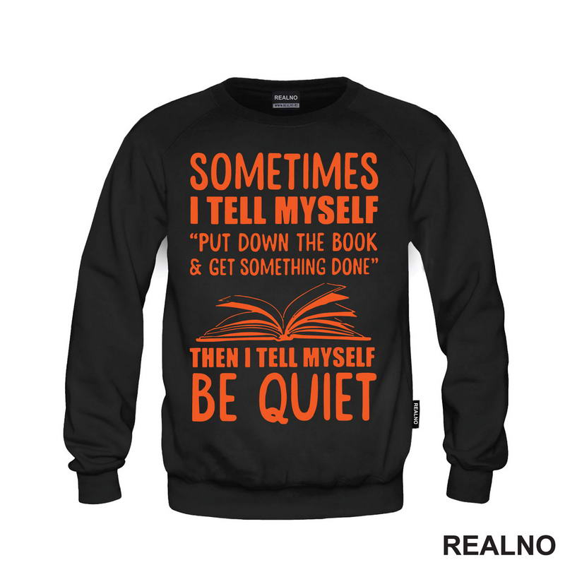 Sometimes I Tell Myself Put Down The Book And Get Something Done Then I Tell Muself Be Quiet - Red - Books - Čitanje - Knjige