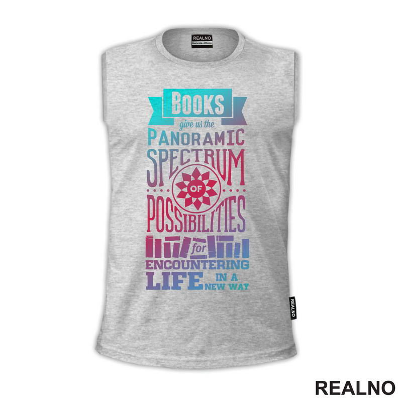 Books Give Us The Panoramic Spectrum Possibilities For Encountering Life In A New Way - Books - Čitanje - Knjige