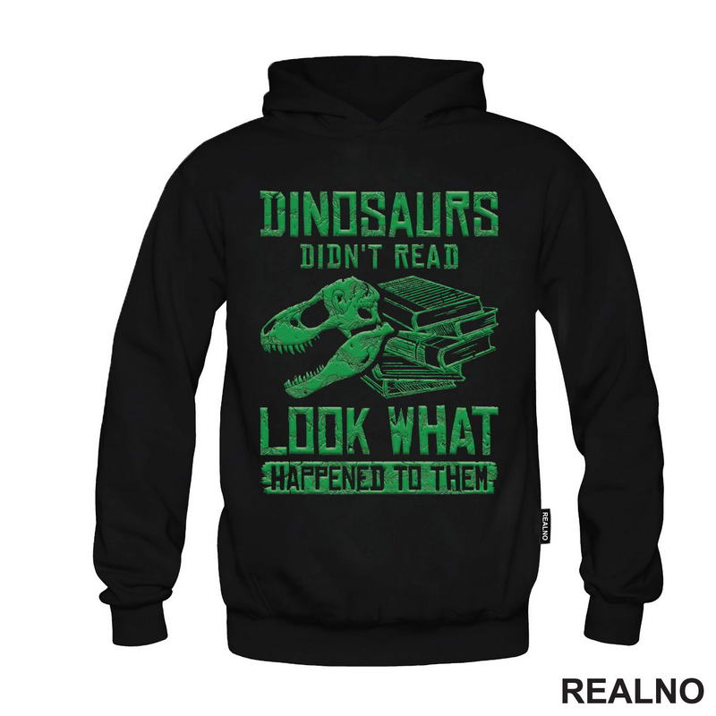 Dinosaurus Didn't Read Look What Happened To Them - Books - Čitanje - Knjige