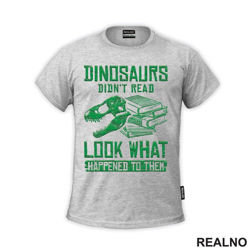 Dinosaurus Didn't Read Look What Happened To Them - Books - Čitanje - Knjige