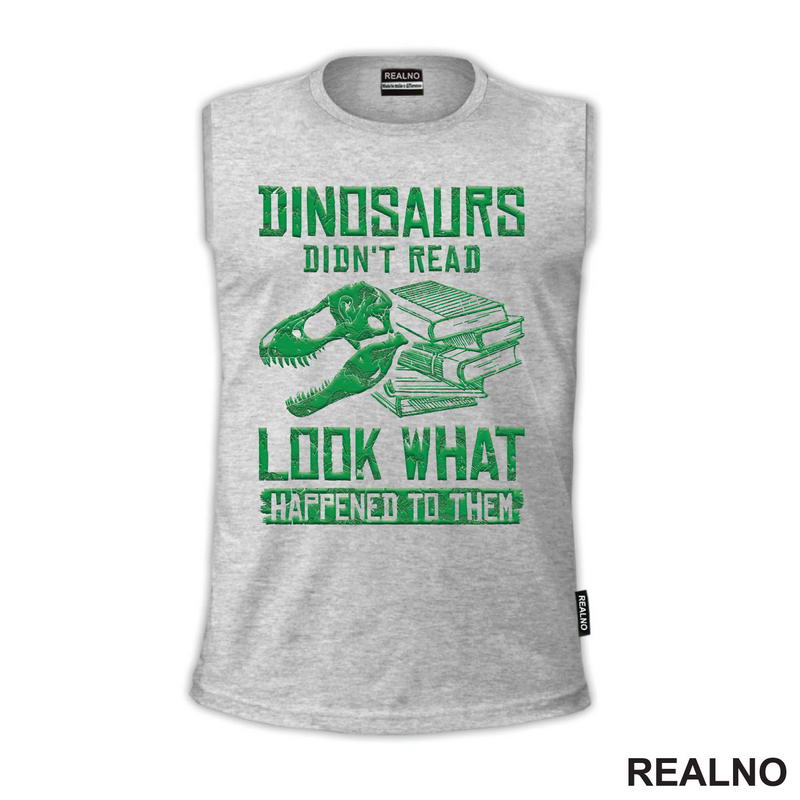 Dinosaurus Didn't Read Look What Happened To Them - Books - Čitanje - Knjige