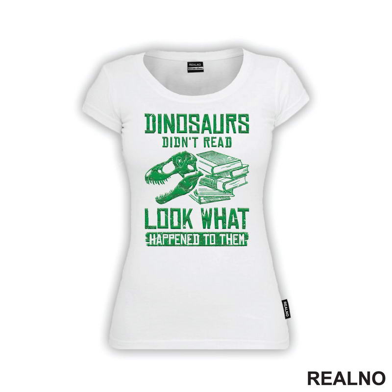 Dinosaurus Didn't Read Look What Happened To Them - Books - Čitanje - Knjige