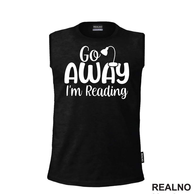 Go Away I'm Reading - Books - Čitanje - Knjige