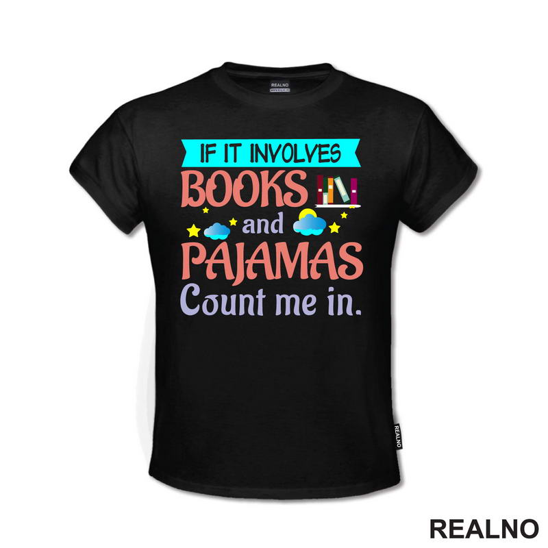 If It Involves Books And Pajamas Count Me It. - Colors - Books - Čitanje - Knjige